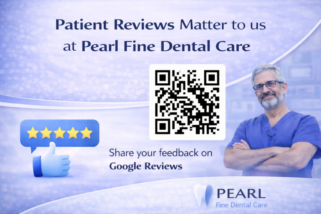 Patient Reviews Matter to Us at Pearl Fine Dental Care graphic featuring Google Reviews QR code, five-star rating icons, and Southbourne dentist promoting patient feedback.