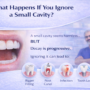 What Happens If You Ignore a Small Cavity?