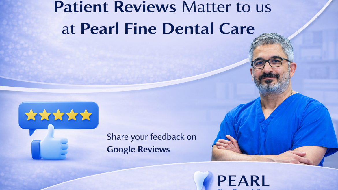 Why Patient Reviews Matter to Our Southbourne Dental Practice
