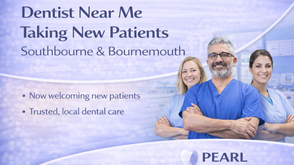 Dentist Near Me Taking New Patients in Southbourne & Bournemouth